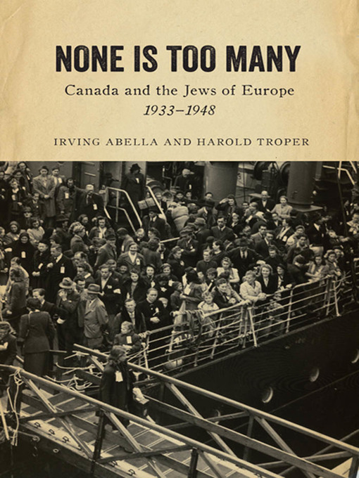 Title details for None is Too Many by Irving Abella - Available